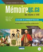 Mémoire.qc.ca : des origines à 1840 : histoire du Québec et du Canada, 3e secondaire.