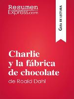 Charlie y la fábrica de chocolate de Roald Dahl (Guía de lectura)
