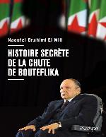 Histoire secrète de la chute de Bouteflika