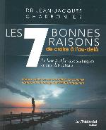 Les 7 Bonnes Raisons de Croire En L'Au-Dela