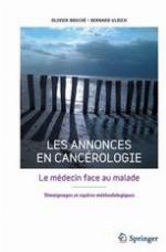 Les annonces en cancérologie : Le mé̌decin face au malade ; Témoignages et repères méthodologiques ; PROSEIC repères pour adapter les attitudes et les paroles