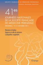 41e Journées nationales de la Société française de médecine périnatale : Grenoble, 12-14 octobre 2011 Naissance et douleur ; urgences en salle de naissance ; cardiopathies congénitales.