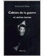 Cahiers de la guerre et autres textes