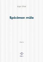 Spécimen mâle : chroniques