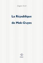 La République de Mek-Ouyes : roman-feuilleton