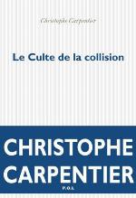 Le culte de la collision : roman
