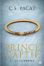 Le Guerrier: Prince Captif, T2