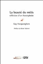 La beauté du métis : réflexion d'un francophobe : essai