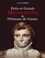 Petits et grands mensonges de l'Histoire de France