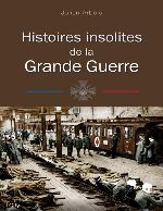 Histoires Insolites de la Grande Guerre