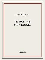 Le Roi Des Montagnes (Classic Reprint)