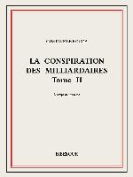 La conspiration des milliardaires II
