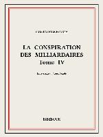 La conspiration des milliardaires IV