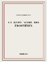 La Dame noire des frontières
