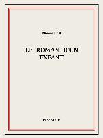 Le roman d'un enfant (French Edition)