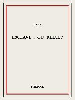 Esclave... ou reine?