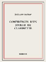 Confidences d'un joueur de clarinette