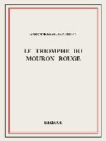 Le triomphe du Mouron Rouge