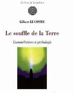 Le souffle de la Terre : cosmotellurisme et géobiologie