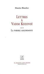Lettres à Vadim Kozovoï suivi de La parole ascendante