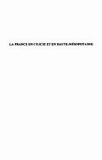 La France en Cilicie et en Haute-Mésopotamie : aux confins de la Turquie, de la Syrie et de l'Irak : (1919-1933)