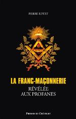 La Franc-Maconnerie Revelee Aux Profanes