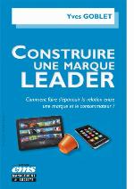 Construire une marque leader : comment faire s'épanouir la relation entre une marque et le consommateur?