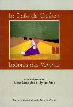 La Sicile de Cicéron : lectures des "Verrines : actes du colloque de Paris, [Institut national d'histoire de l'art], 19-20 mai 2006