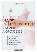 Se soigner avec les huiles essentielles pendant la grossesse