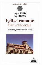 Église romane, lieu d'énergie : pour une géobiologie du sacré