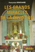 Les grands miracles de la dévotion ou les richesse de l'Eglise, au service du peuple de Dieu