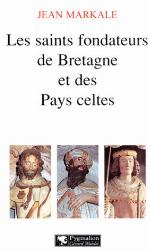 Les Saints fondateurs de Bretagne et de Pays celtes