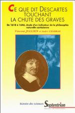 Ce que dit Descartes touchant la chute des graves : 1618 à 1646, étude d'un indicateur de la philosophie naturelle cartésienne