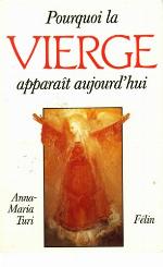 Pourquoi la Vierge apparaît aujourd'hui