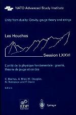 Unity from duality: gravity, gauge theory and strings : Les Houches, Session LXXVI, 30 July - 31 August 2001 = L'unite de la physique fondamentale: gravite, theorie de jauge et cordes