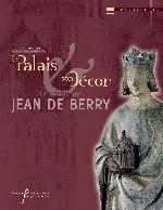 Le palais et son décor au temps de Jean de Berry