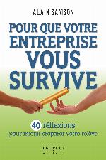 Pour que votre entreprise vous survive.