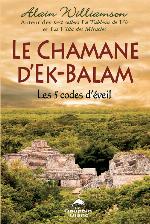 Le chamane d'Ek-Balam : les 5 codes d'éveil