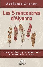 Les 5 rencontres d'Aiyanna : le Vent, la Chamane, la Grand-mère saule, le Grand Chef, le Guerrier