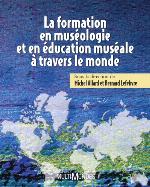 La formation en muséologie et en éducation muséale à travers le monde