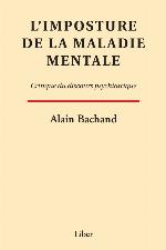 L'imposture de la maladie mentale : critique du discours psyhiatrique