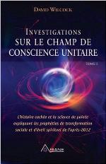 INVESTIGATIONS SUR LE CHAMP DE CONSCIENCE UNITAIRE T.01