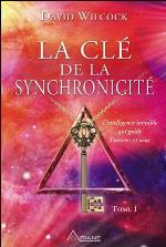 CLÉ DE LA SYNCHRONICITÉ (LA) T.01