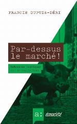 Par-dessus le marché! : réflexions critiques sur le capitalisme