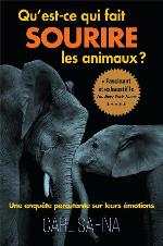 Qu'est-ce qui fait sourire les animaux? : une enquête percutante sur leurs émotions