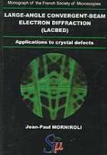 Large-Angle Convergent-Beam Electron Diffraction Applications to Crystal Defects