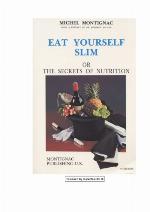 Eat Yourself Slim, or the Secrets of Nutrition
