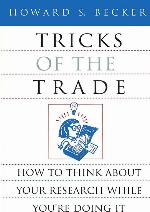 Tricks of the Trade: How to Think about Your Research While You're Doing It (Chicago Guides to Writing, Editing, and Publishing)