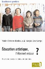 Éducation artistique, l'éternel retour? : une ambition nationale à l'épreuve des territoires