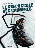 Le crépuscule des chimères : roman